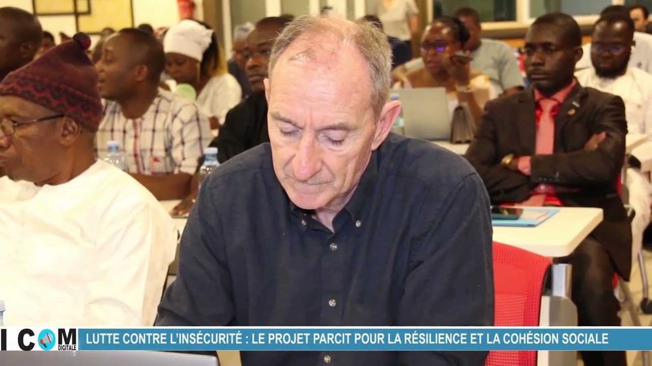 Lutte contre l’insécurité: le Projet PARCIT pour la résilience et la cohésion sociale