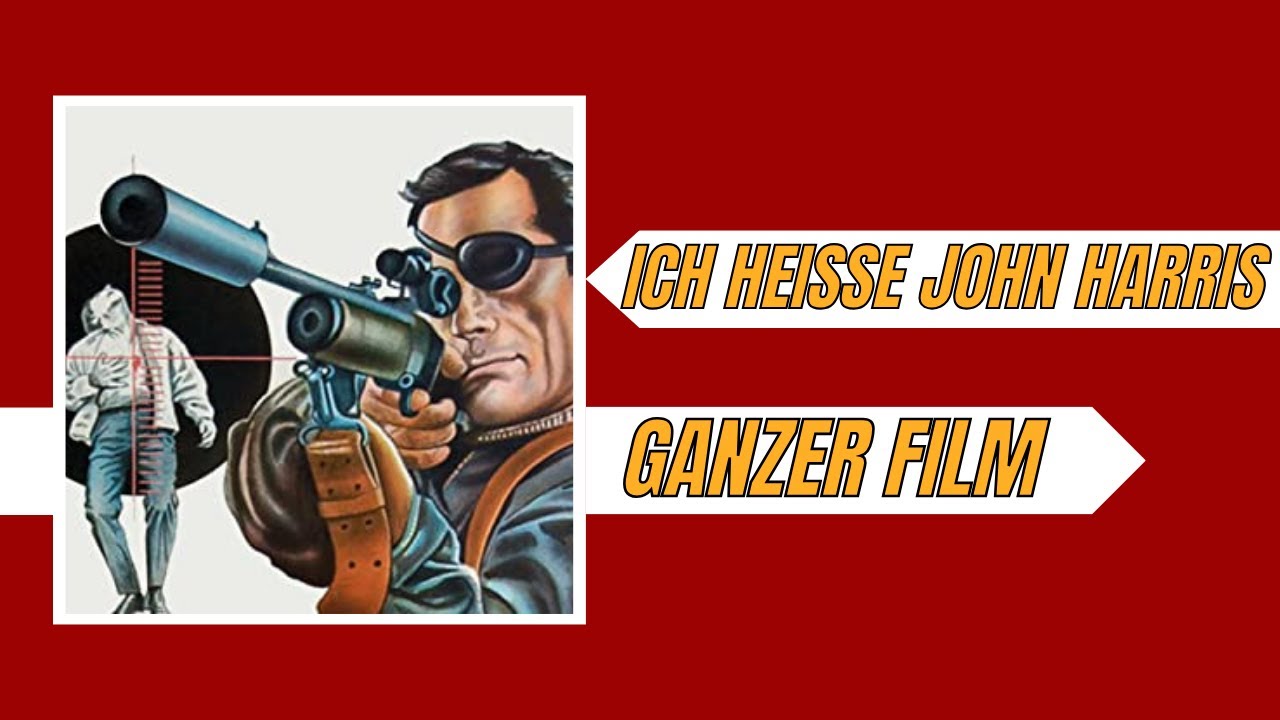 Ich heiße John Harris | Thriller | Ganzer Film auf Deutsch