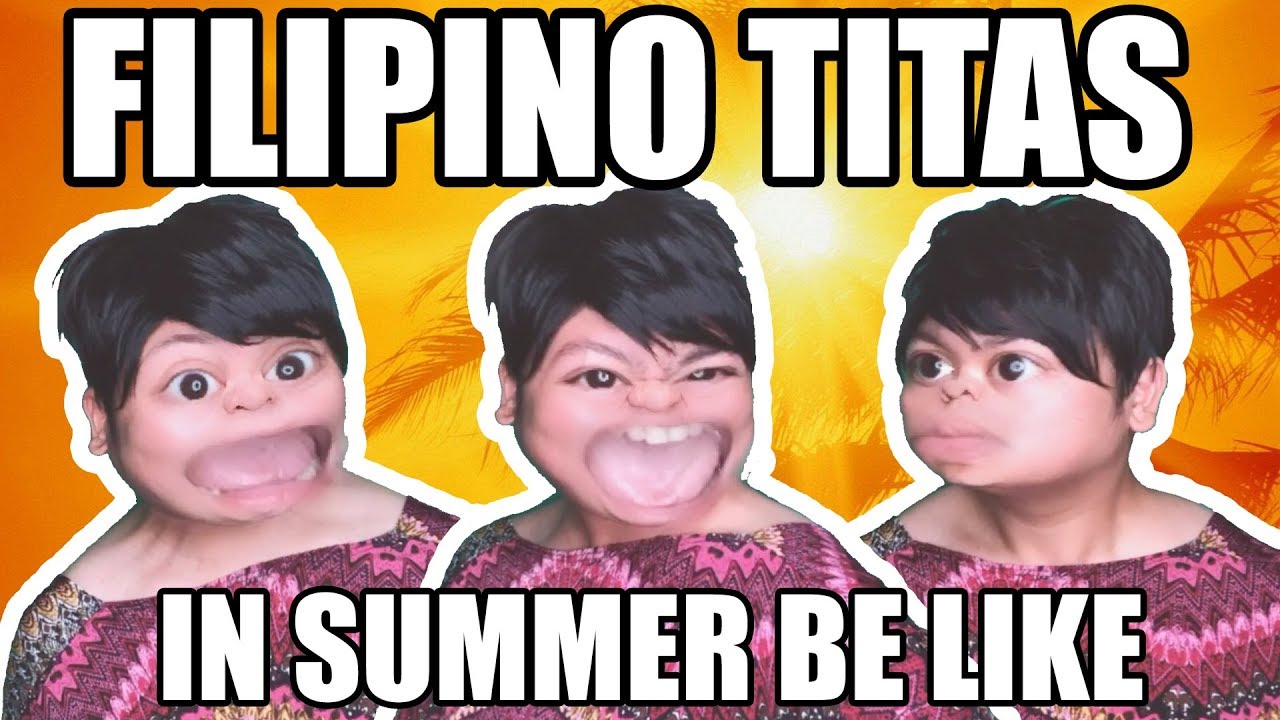 FILIPINO TITAS IN SUMMER BE LIKE