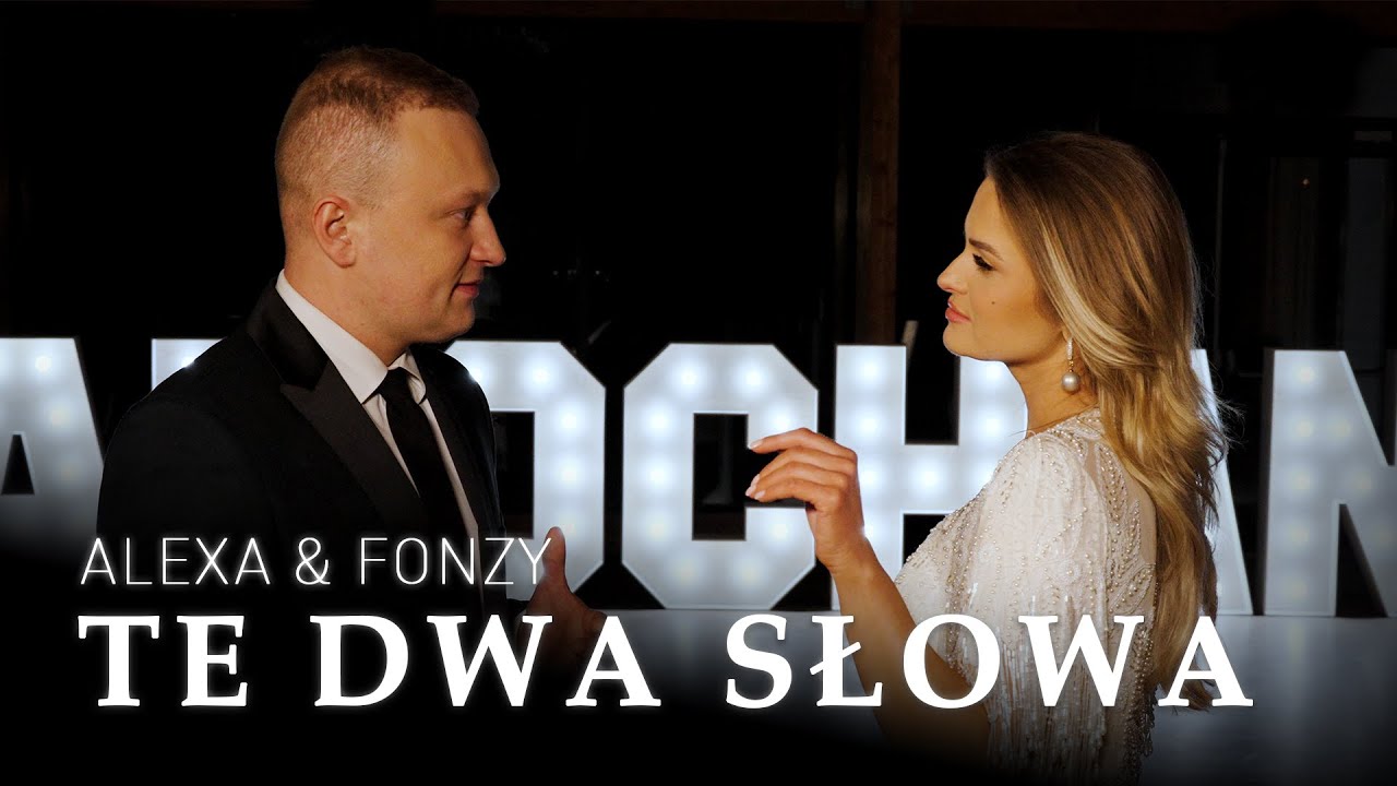 Alexa & Fonzy - Te dwa słowa (piosenka na pierwszy taniec) 2024