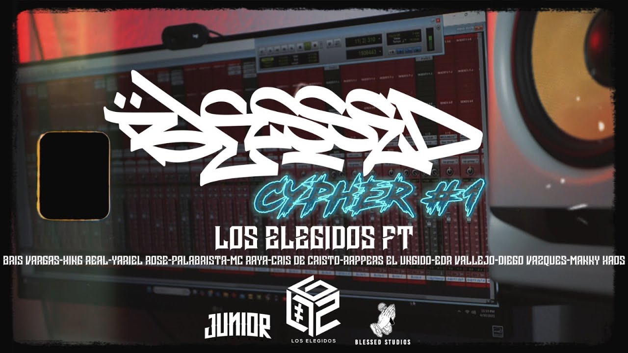 Los Elegidos - Blessed Cypher #1 Ft Varios ( Rap Cristiano ) Video Oficial