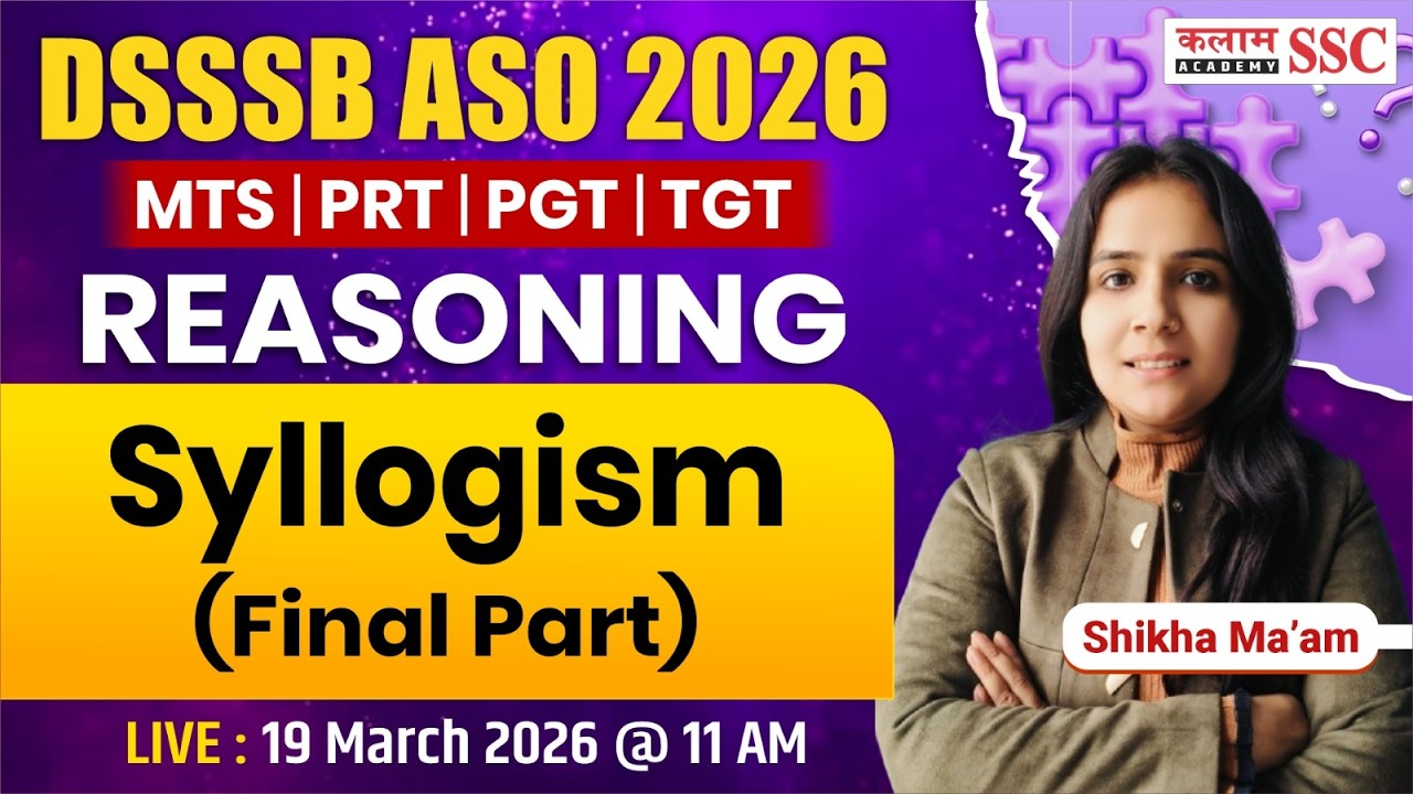DSSSB ASO 2026 | MTS/ PRT/ PGT/TGT Reasoning Class | Syllogism Important Questions by Shikha Ma'am