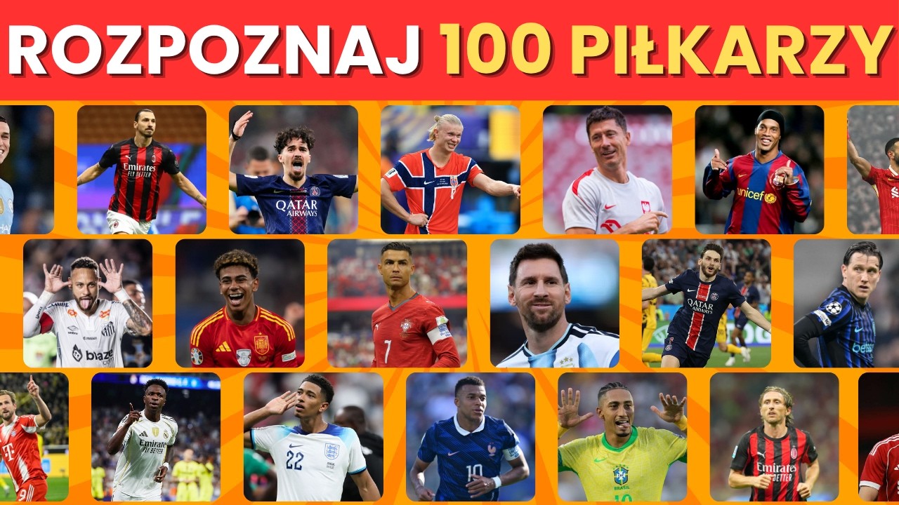 Rozpoznasz tych 100 PIŁKARZY po zdjęciu? | Wielki Quiz Piłkarski!