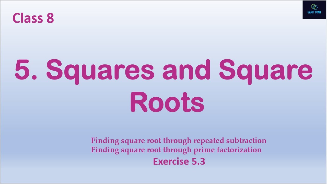 Class8, Chapter 5, Square & Square Number (SQUARE ROOT, Exercise 5.3)