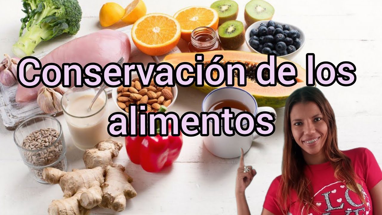 Conservaci&oacute;n de alimentos.