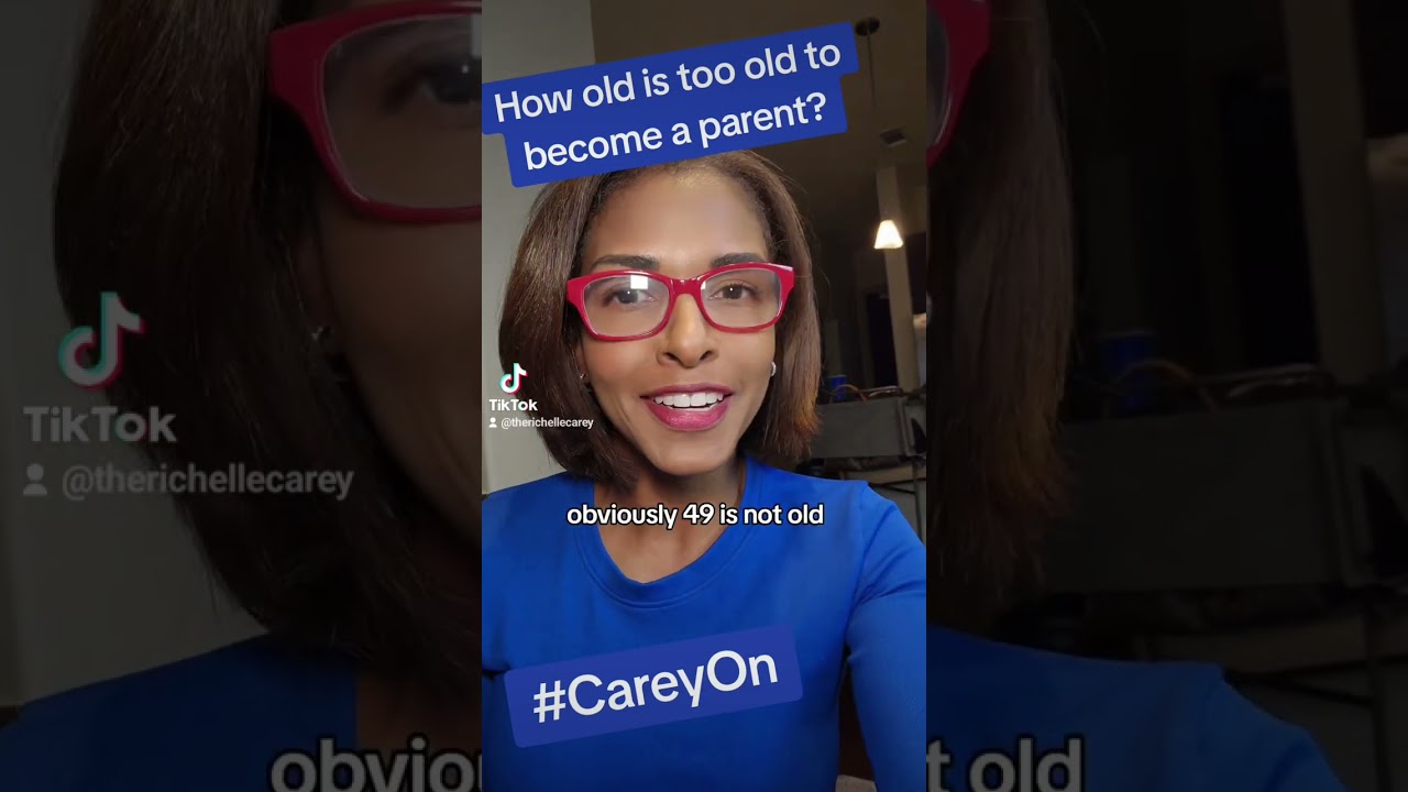#CareyOn: How old is too old to become a parent?