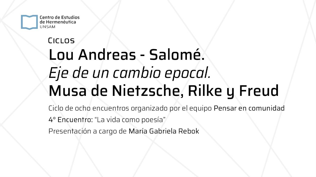 “Lou Andreas - Salomé. Eje de un cambio epocal. Musa de Nietzsche, Rilke y Freud” (4° encuentro)