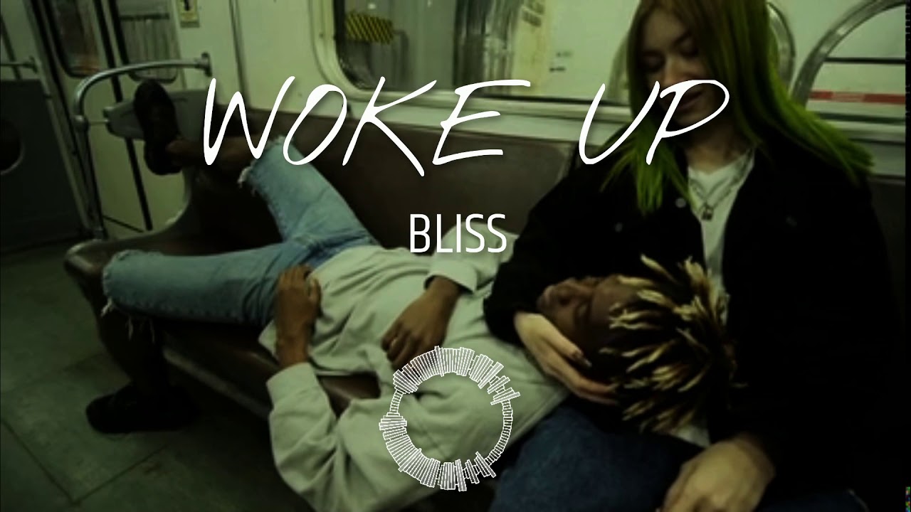 Bliss - Woke Up