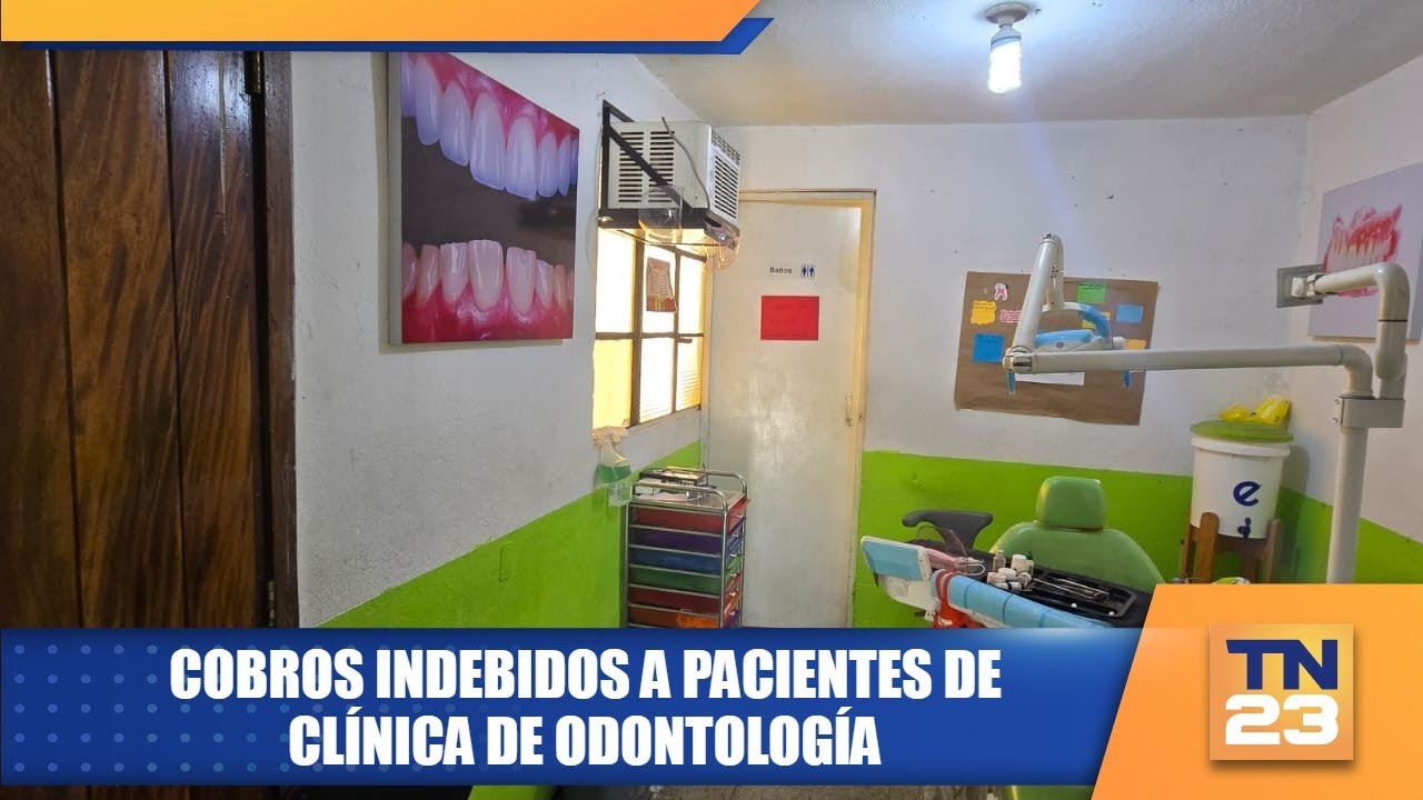Cobros indebidos a pacientes de clínica de odontología