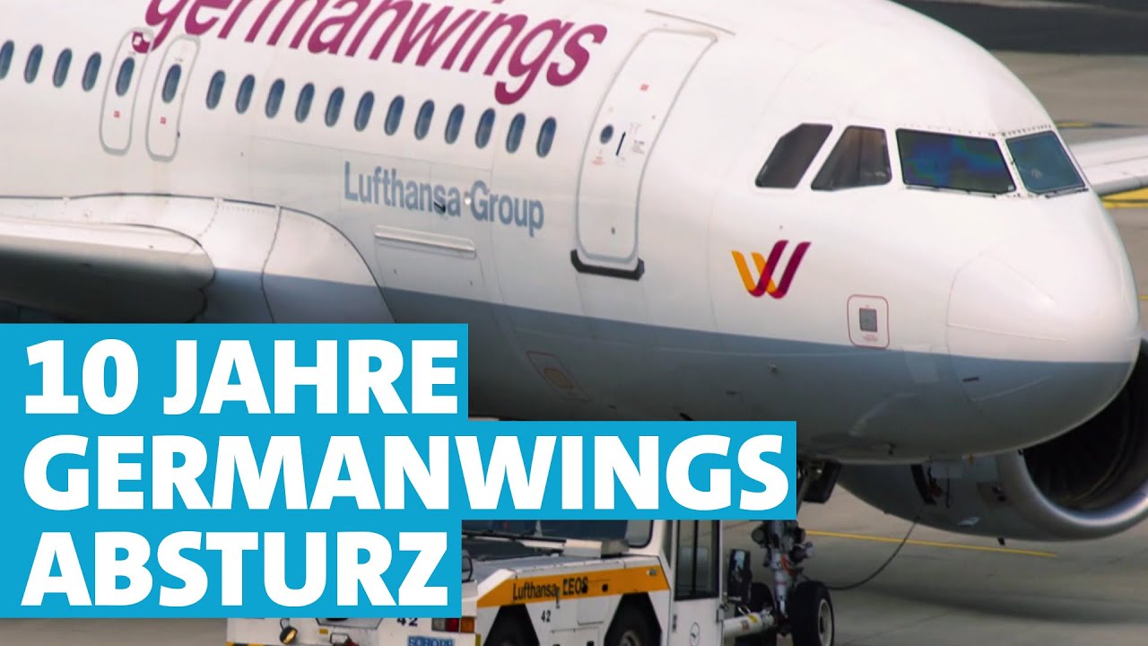 10 Jahre nach dem Germanwings-Absturz