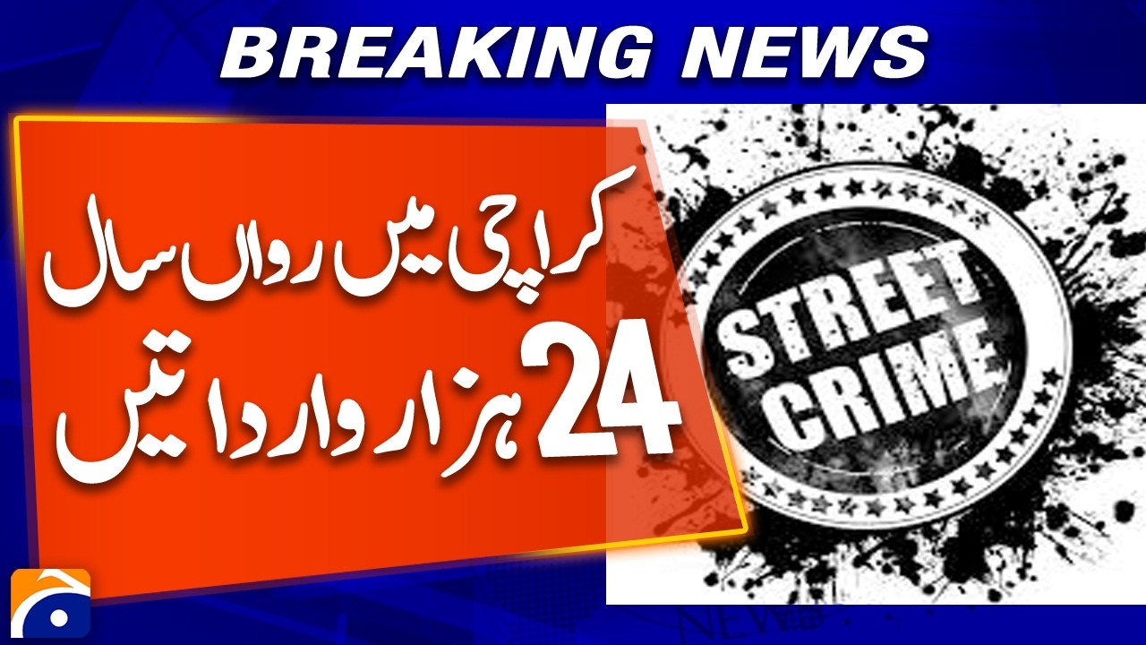 Breaking: Massive Rise in Karachi Street Crime &ndash; 24,000+ Cases Confirmed