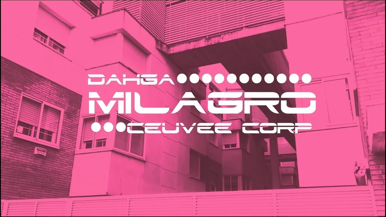 DAHGA - MILAGRO (prod ceuvee corp.) OFICIAL VIDEO
