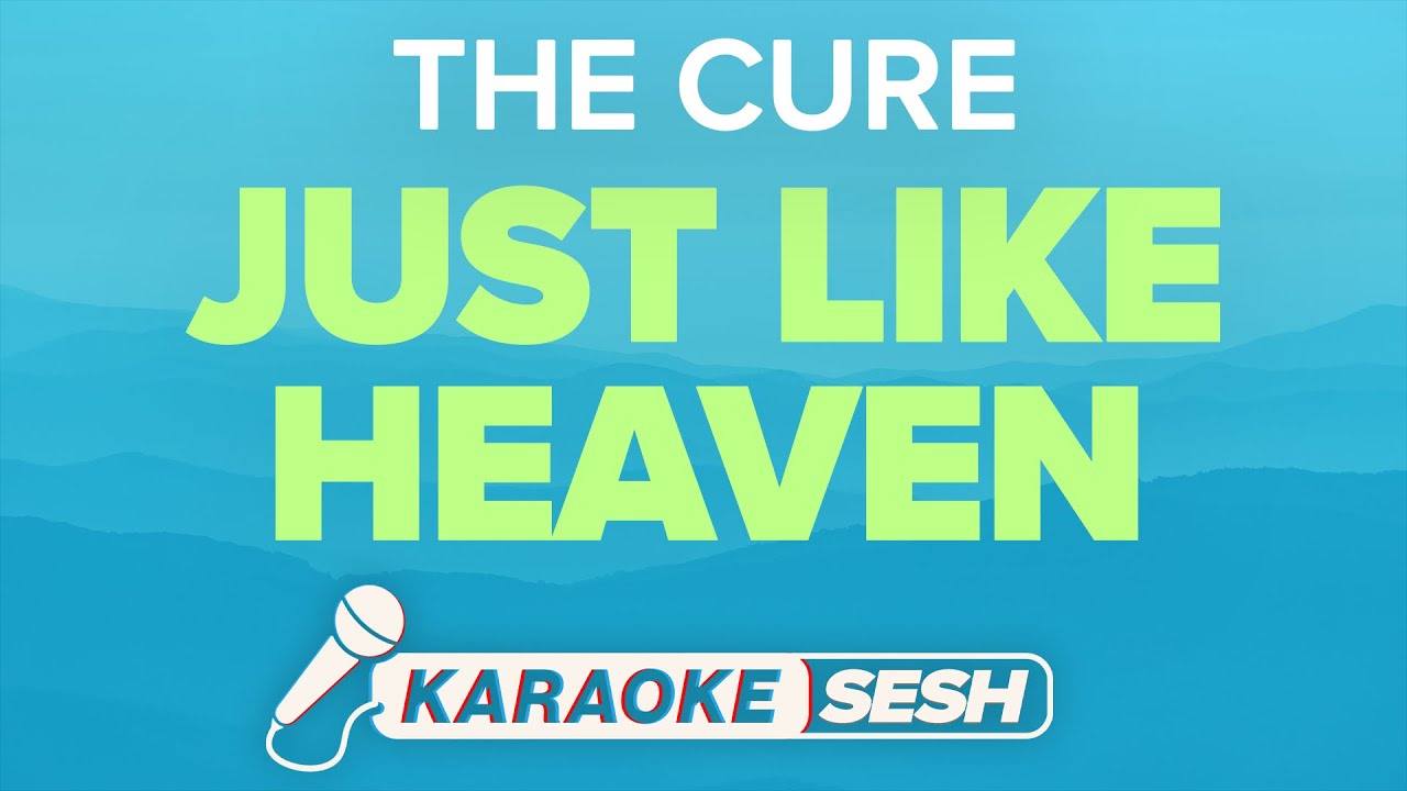 The Cure - Just Like Heaven (Karaoke)
