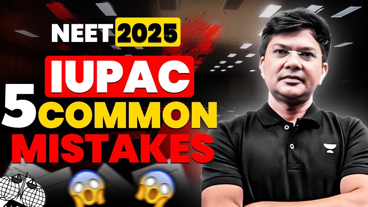 5 Common Mistakes | IUPAC | Nomenclature | Chemistry | Phoenix 2.O | NEET 2025