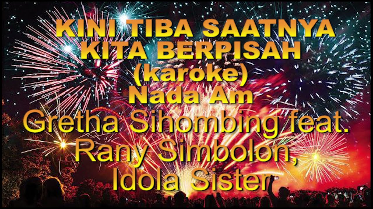 KAROKE KINI TIBA SAATNYA KITA BERPISAH