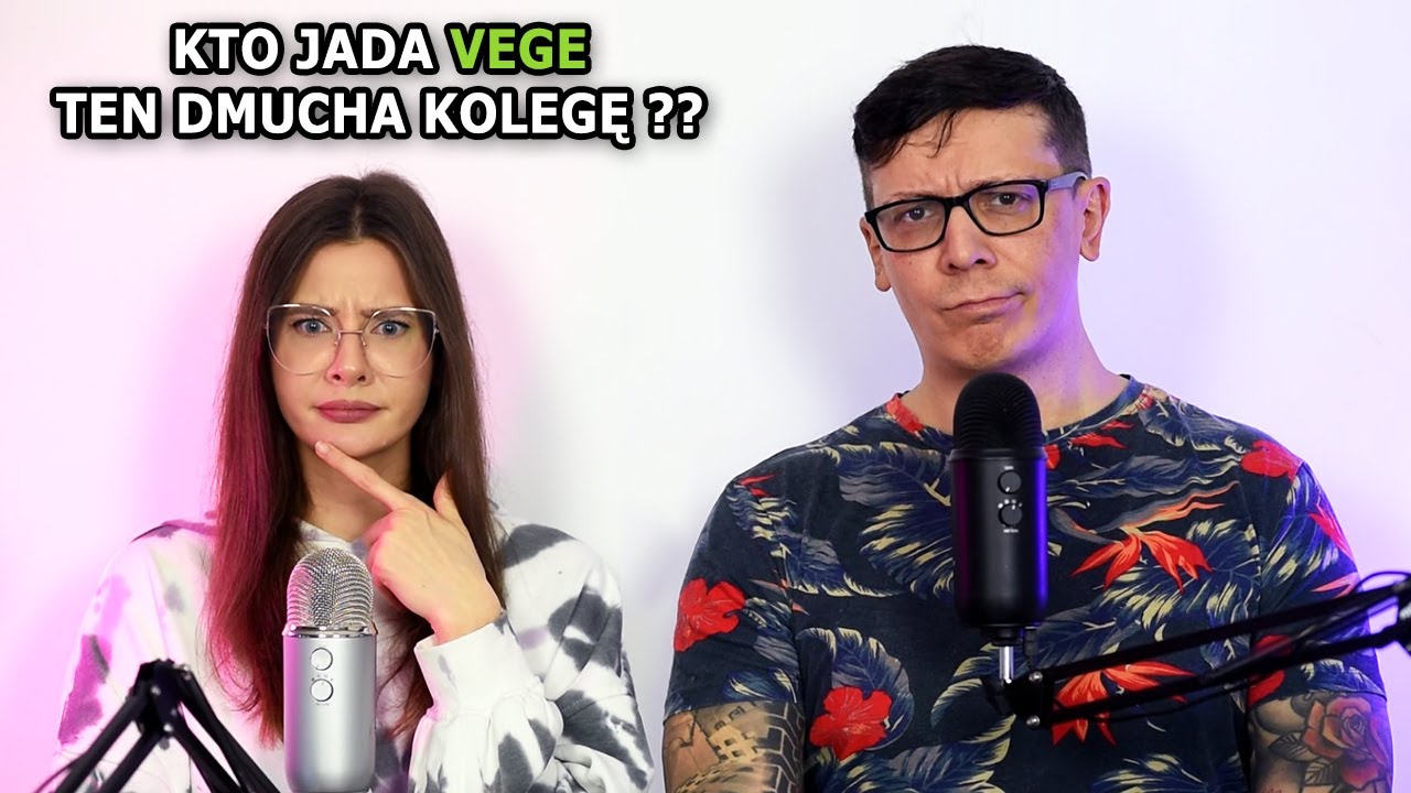 Kto jada vege ten kocha kolegę? - P🍍 Podcast