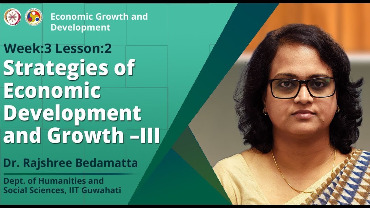 Strategies of economic development and growth –III