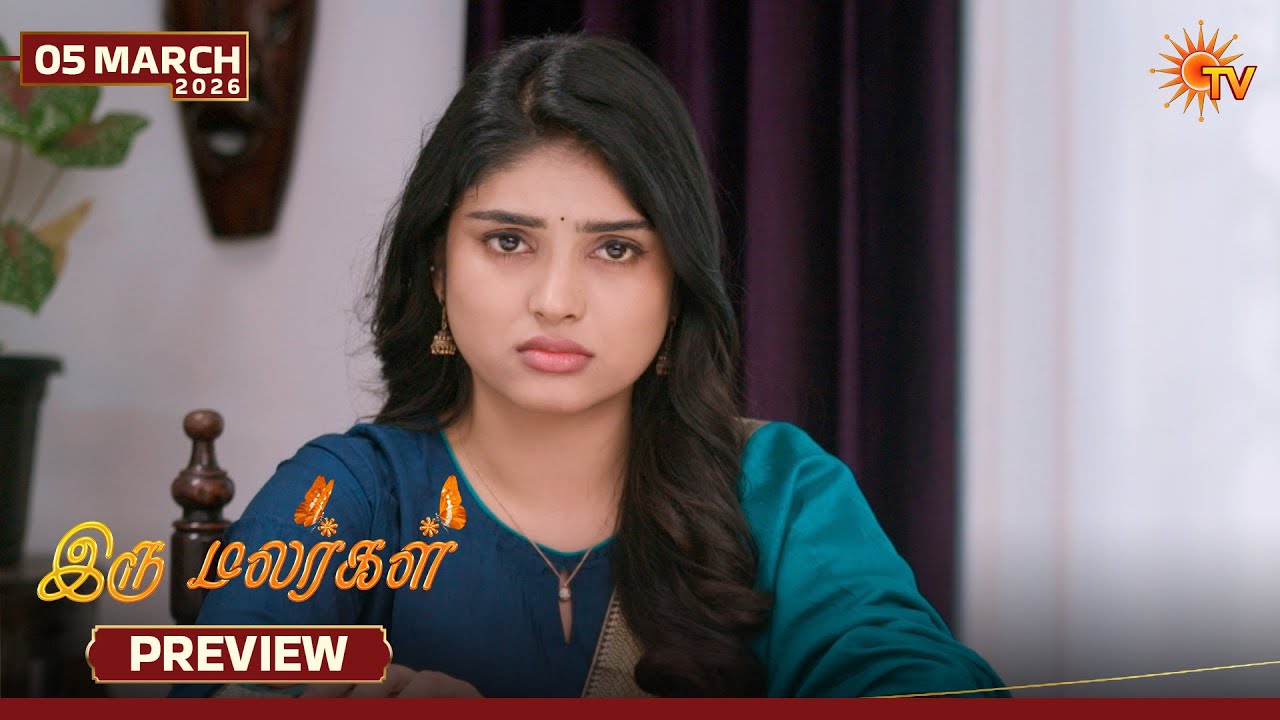 Iru Malargal - Preview | 05 Mar 2026 | Tamil Serial | Sun TV