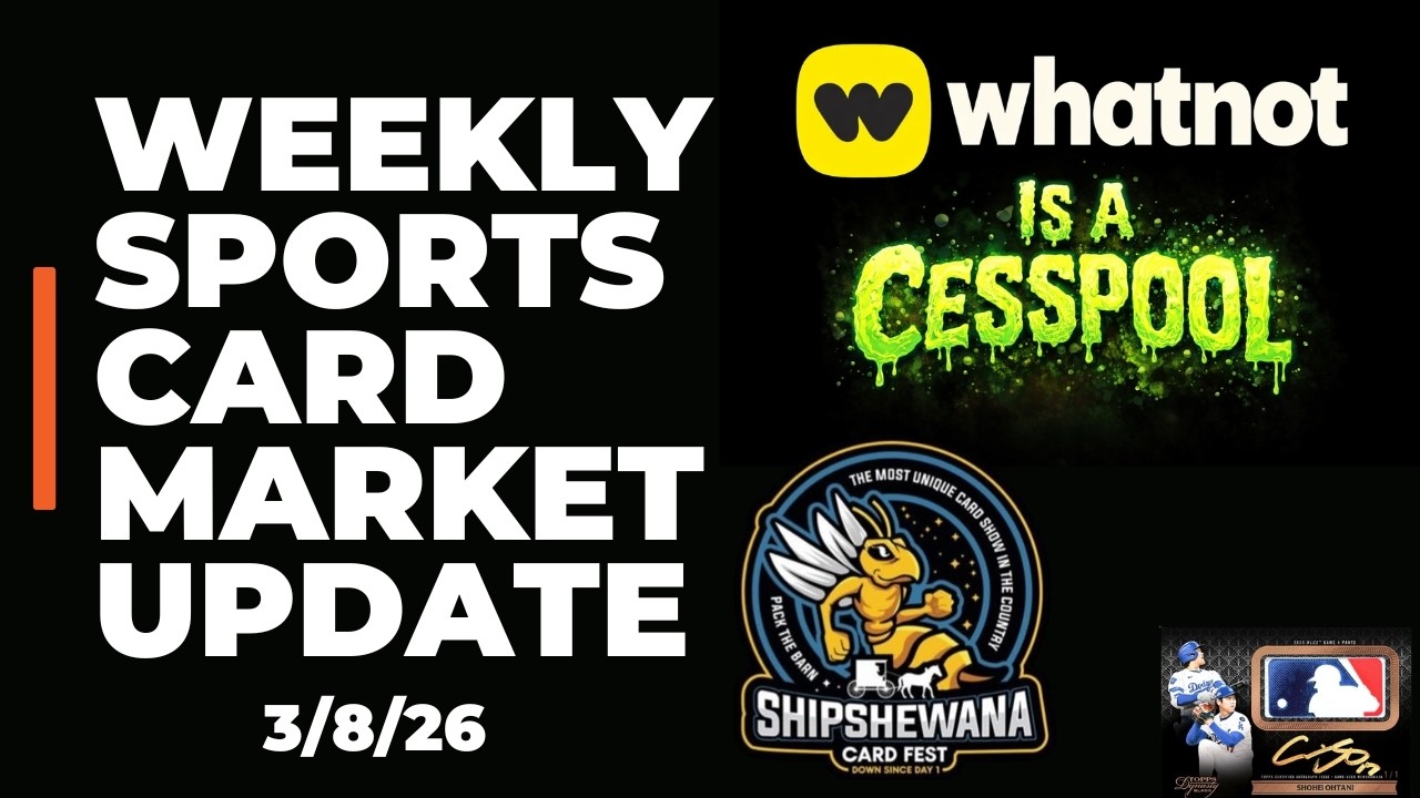 Whatnot is a Cesspool, Cards Show are BOOMING!