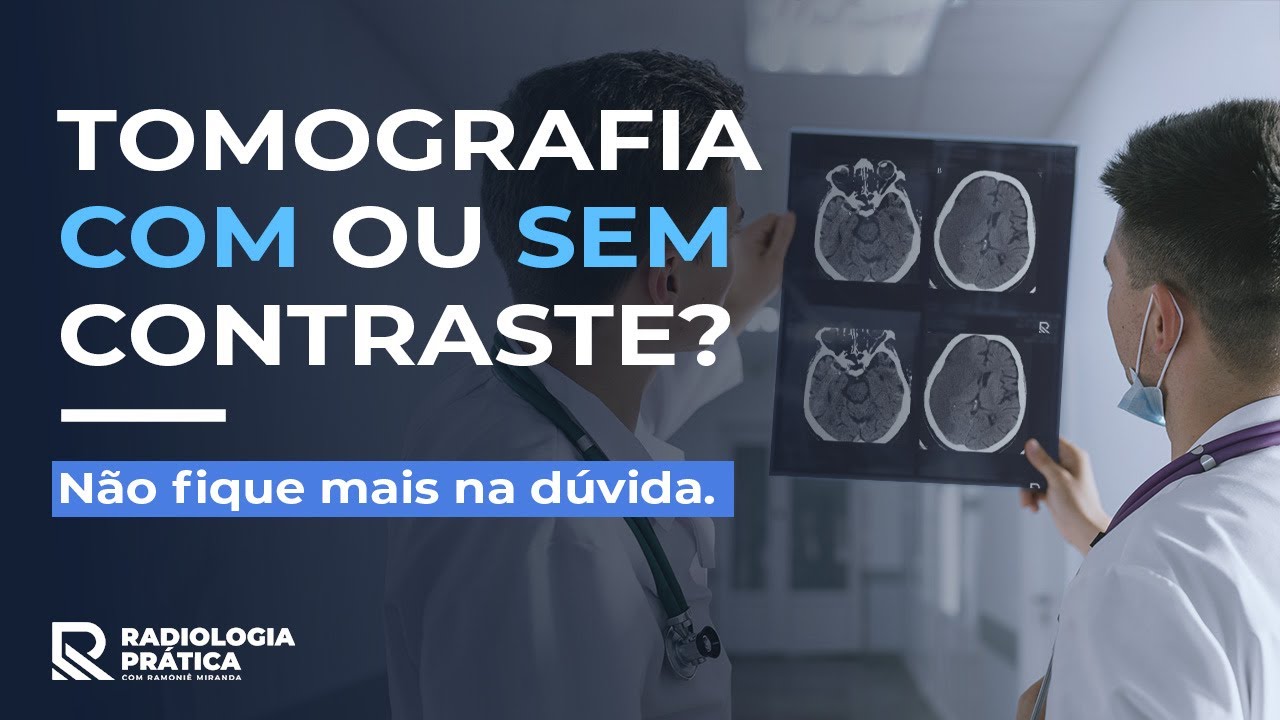 Tomografia COM ou SEM Contraste?