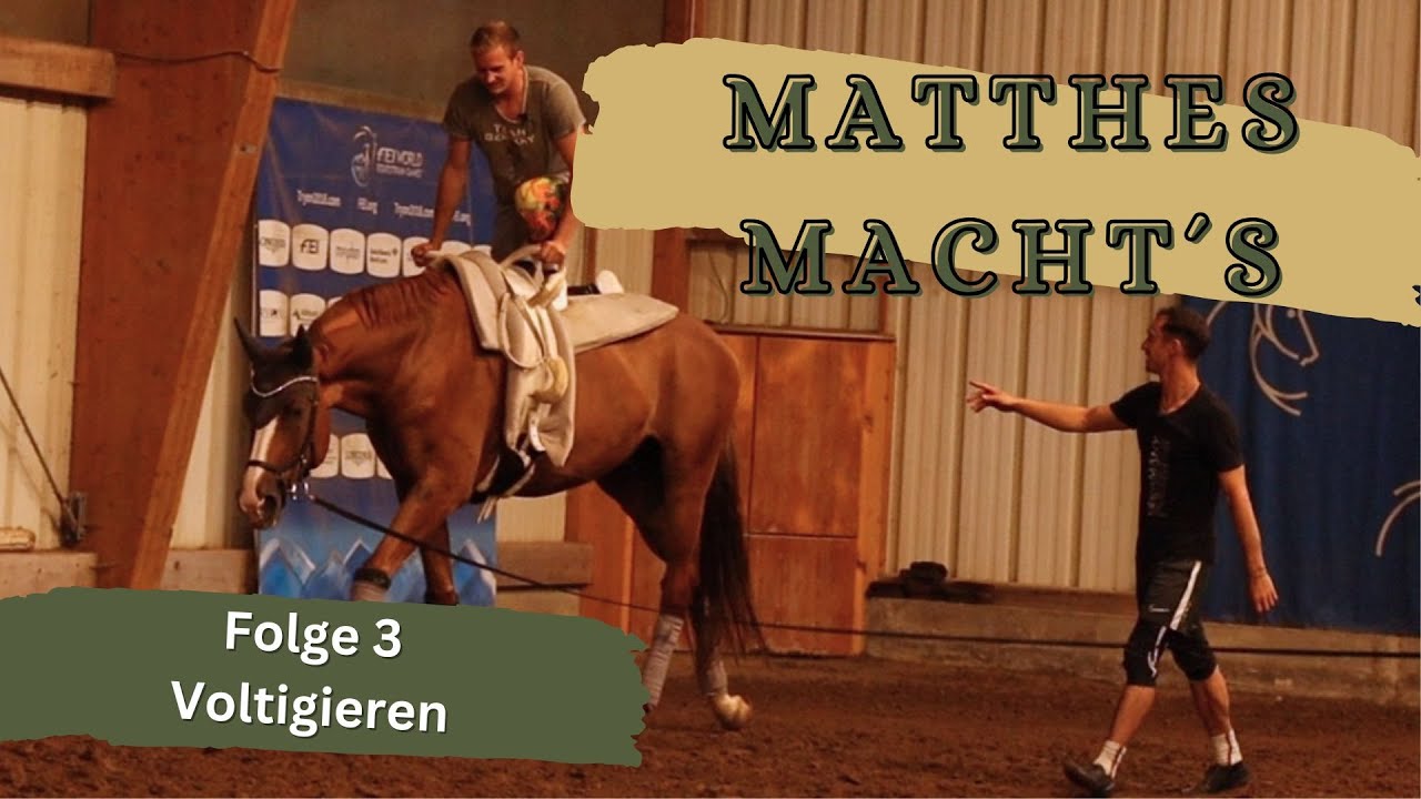Matthes macht´s Folge 3 - Voltigieren