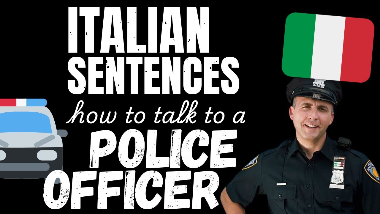 How to talk to a Police Officer in Italian | Learn Italian with sentences