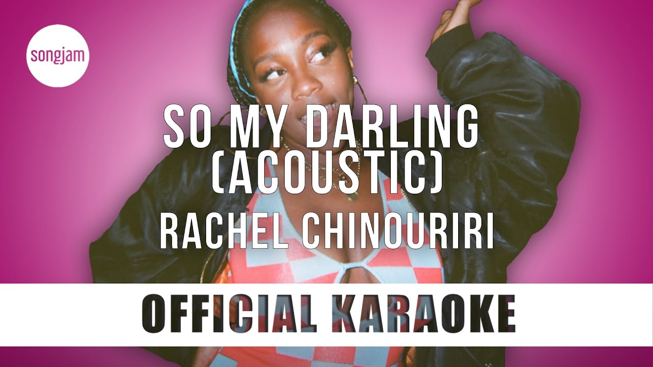 Rachel Chinouriri - So My Darling (Acoustic) (Official Karaoke Instrumental) | SongJam