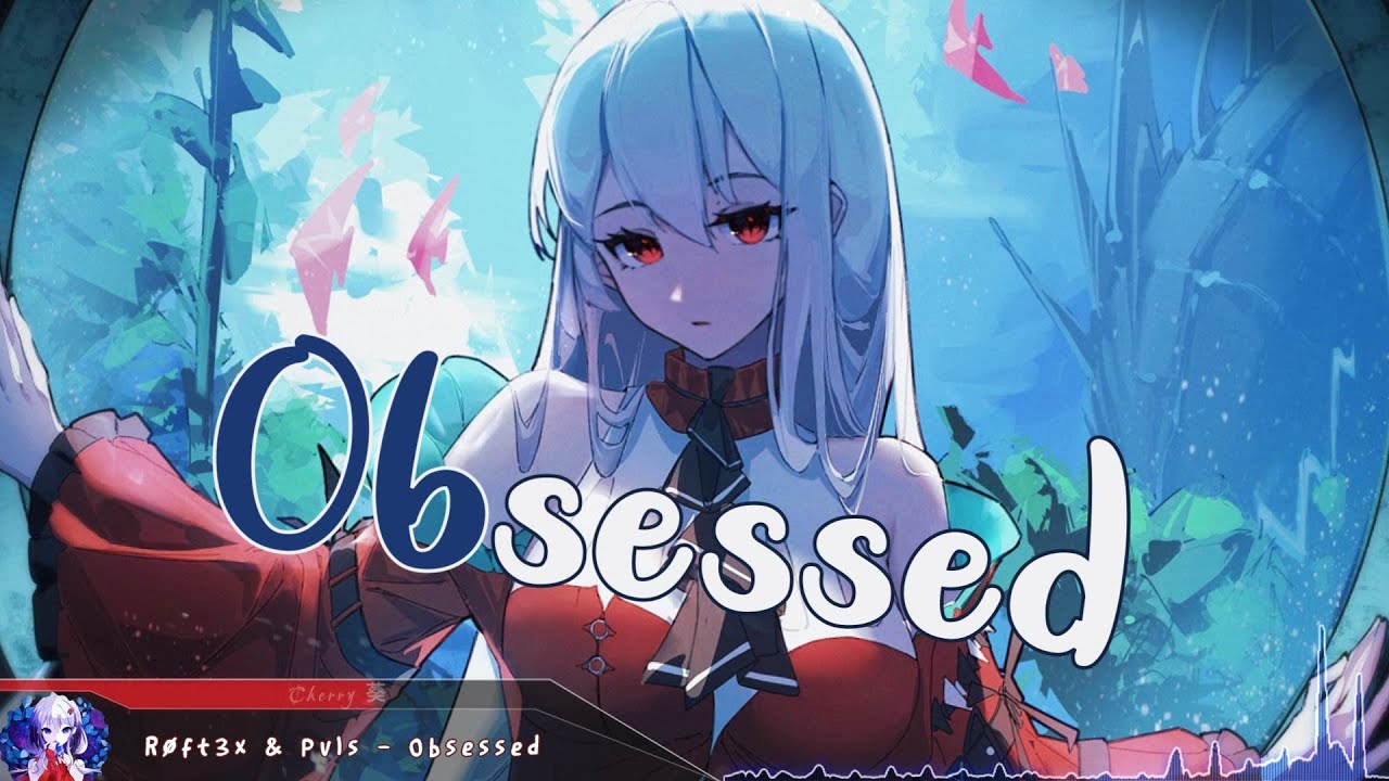 Nightcore - Obsessed - (Lyrics)