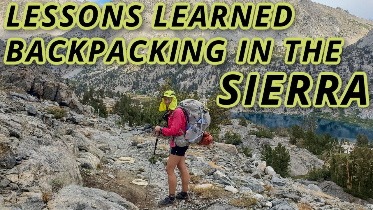 Things I Wish I Had Known Before Backpacking In The Sierra