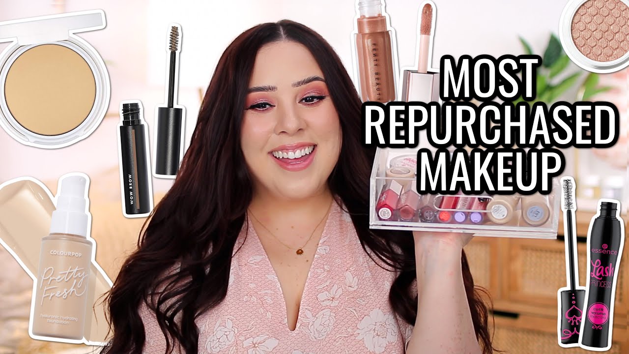 MAKEUP I WILL ALWAYS REPURCHASE! My Most Repurchased Products