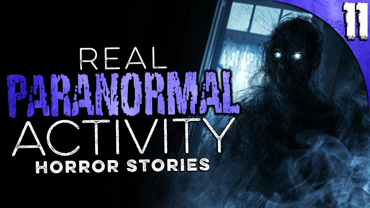 11 TRUE Paranormal Activity Stories that will make you NEVER SLEEP AGAIN