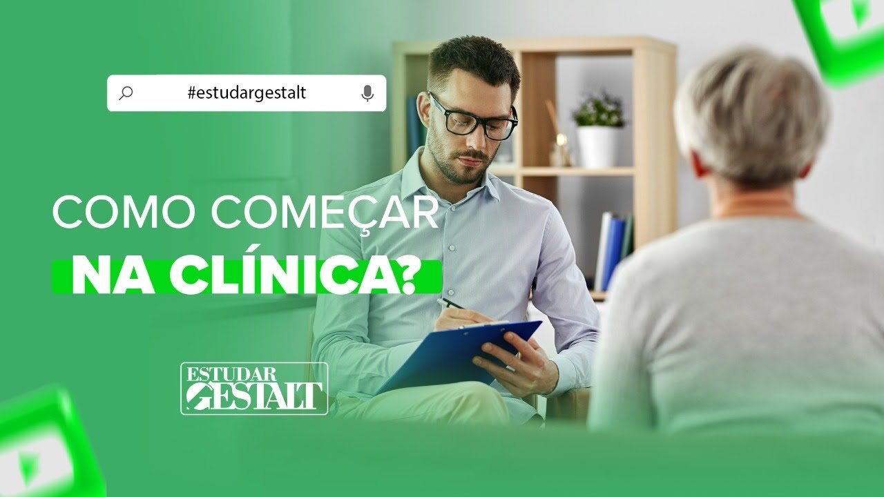 Como começar na clínica? | T2 | Gestalt-terapia