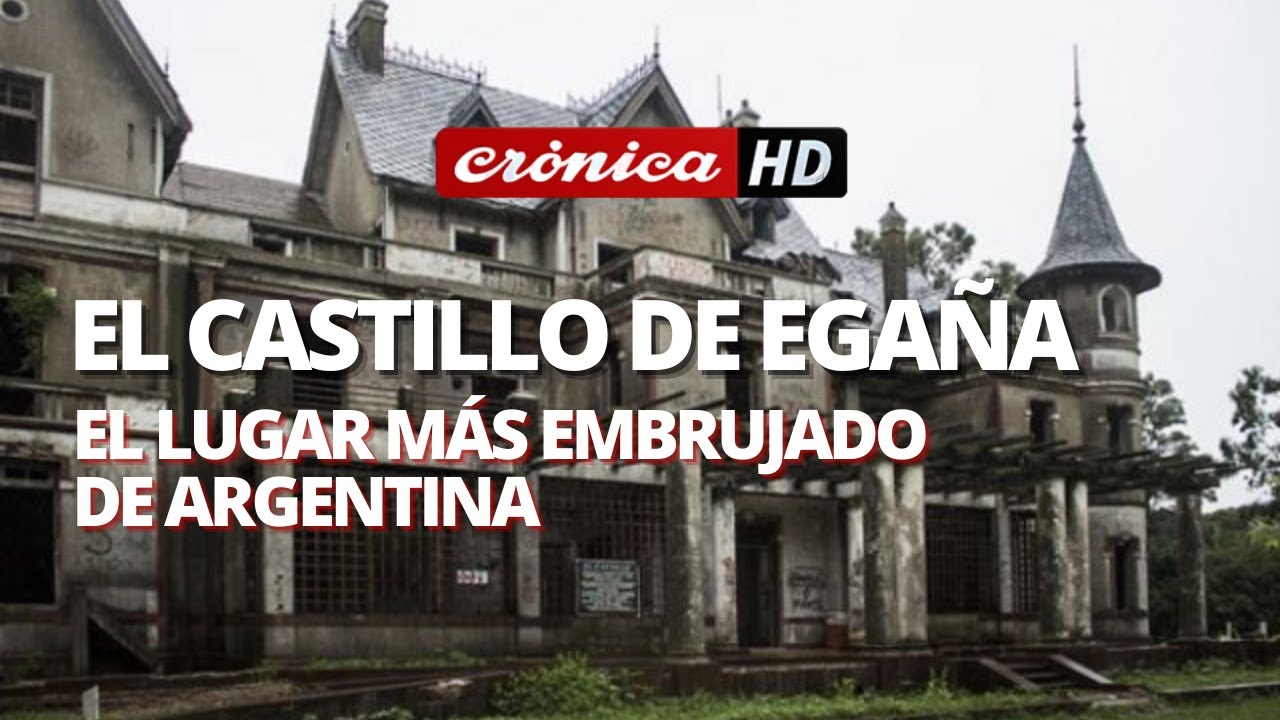 Castillo de Egaña: el lugar más embrujado de Argentina