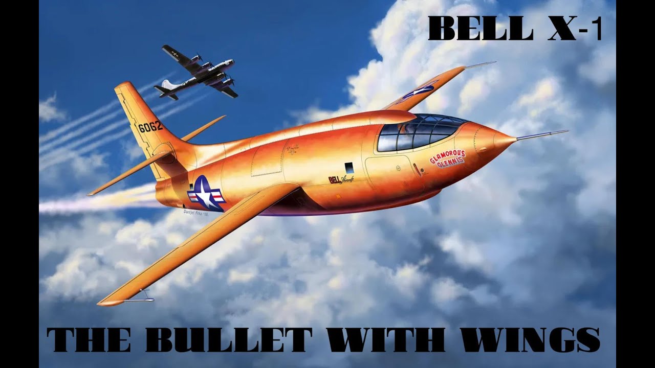 The Bullet With Wings - The Bell X-1