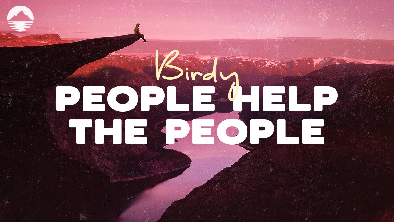 Birdy - People Help the People | Lyric Video