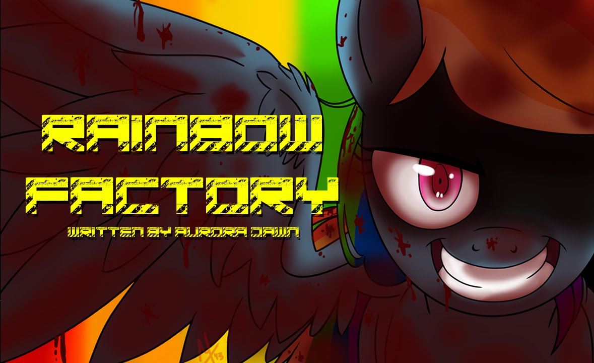 Rainbow Factory [MLP Fanfic Reading] (Grimdark)