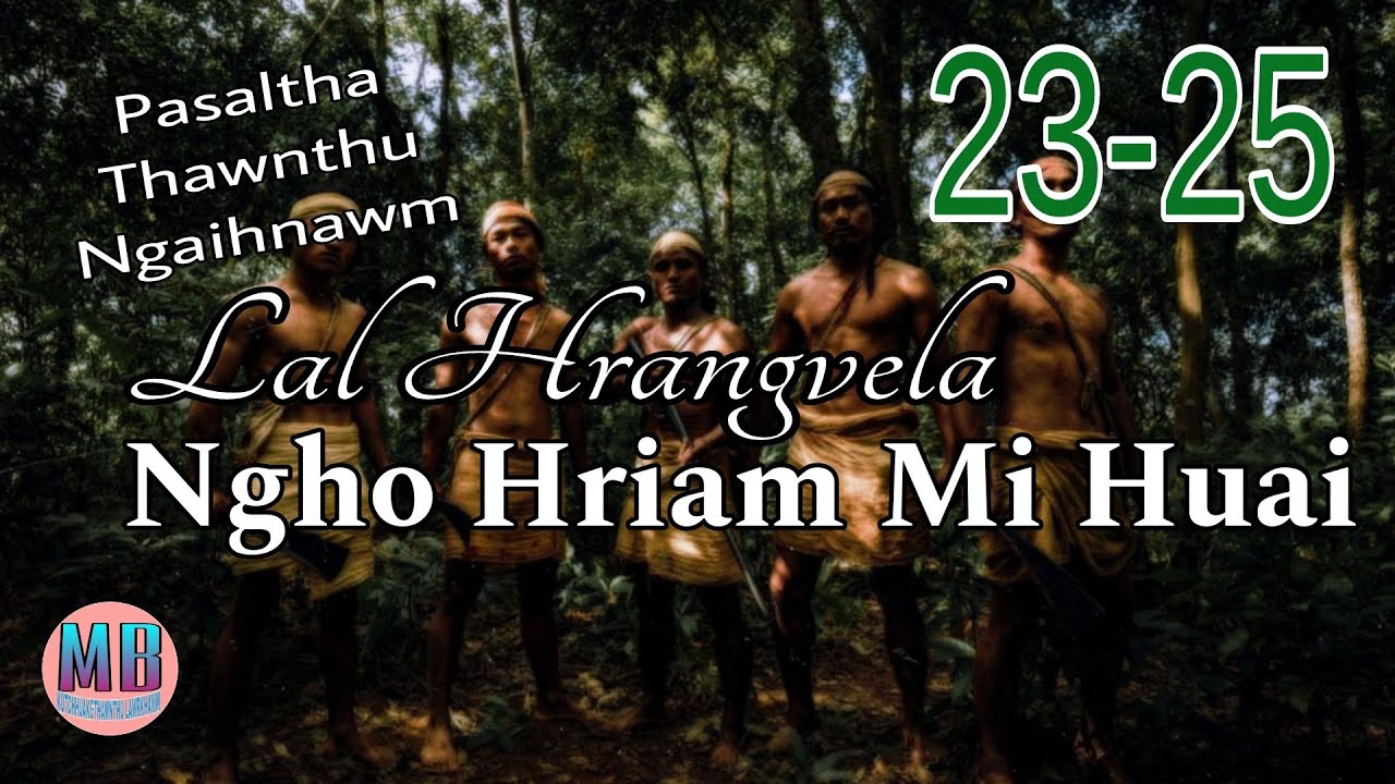 LAL HRANGVELA LUNGTHU PATHUMTE# Episode: 23-25