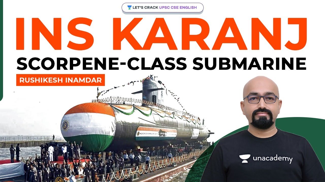 INS Karanj : Scorpene-class Submarine | UPSC CSE/IAS Prelims 2021 | Rushikesh Inamdar