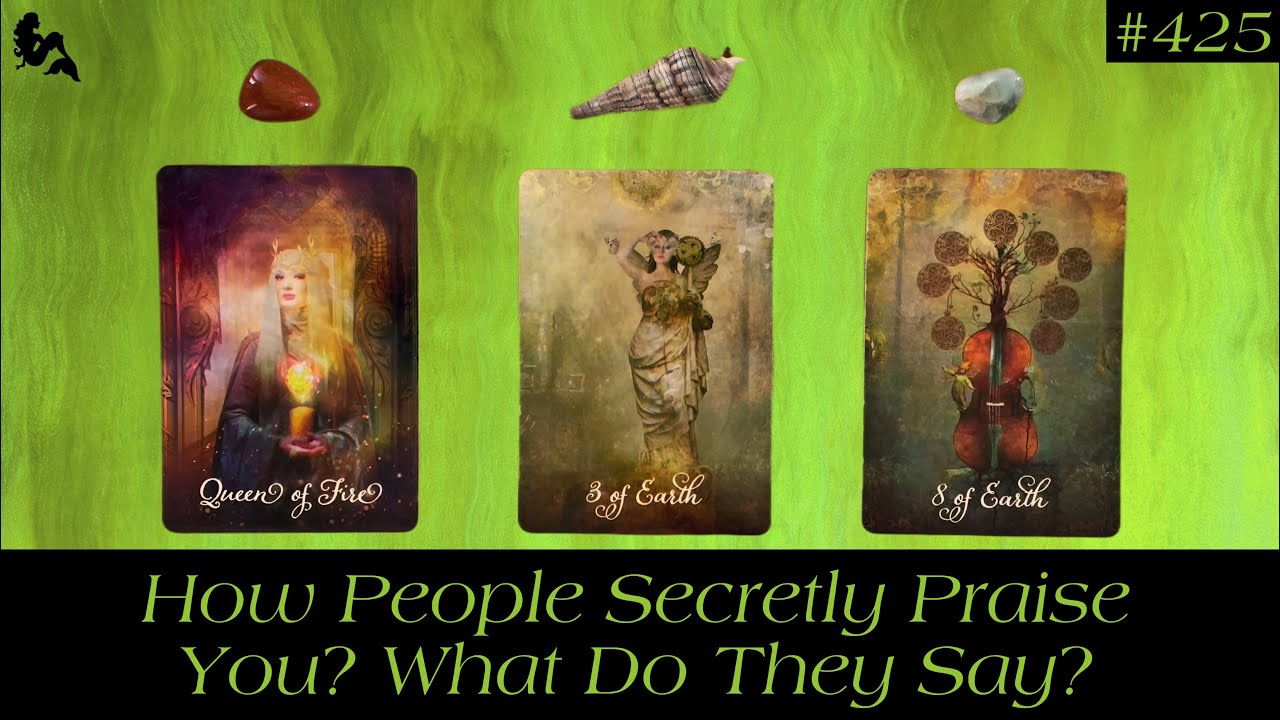 How Do People Secretly Praise You? What Do They Say 🔮✨🤩 ~ Pick a Card Tarot Reading