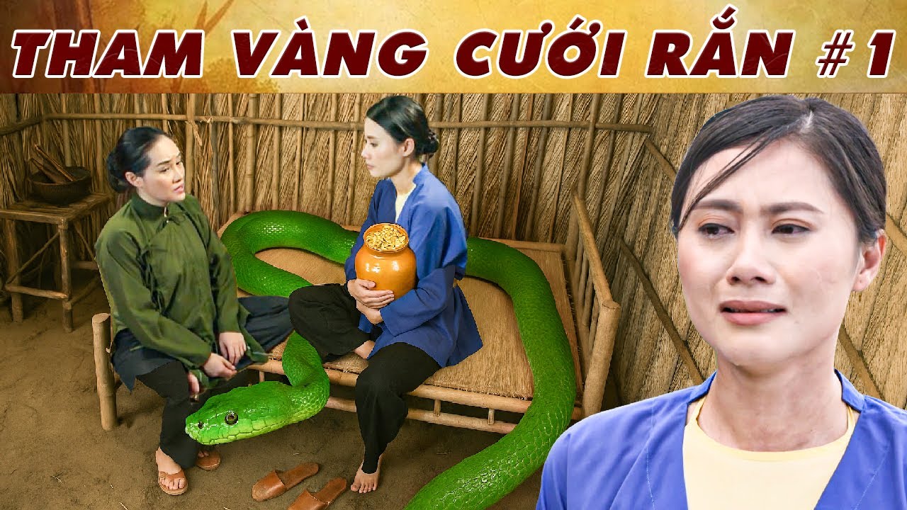CỔ TÍCH MỚI 2025 | THAM VÀNG CƯỚI RẮN PHẦN 1 | CỔ TÍCH VIỆT NAM MỚI NHẤT 2025 |CỔ TÍCH VIỆT NAM 2025