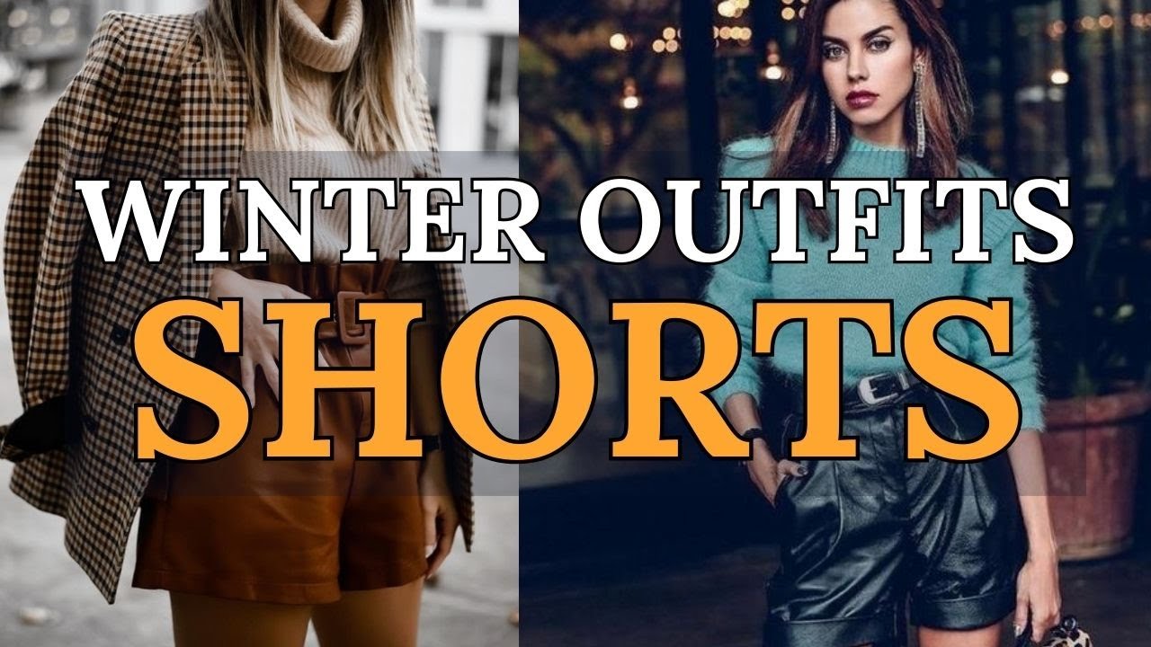 Winter Chic: How to Wear Shorts for Cold Weather | Trendy Outfit Ideas 2024