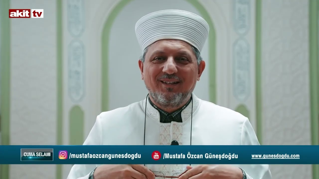 Cuma Selamı - Mustafa Özcan Güneşdoğdu 