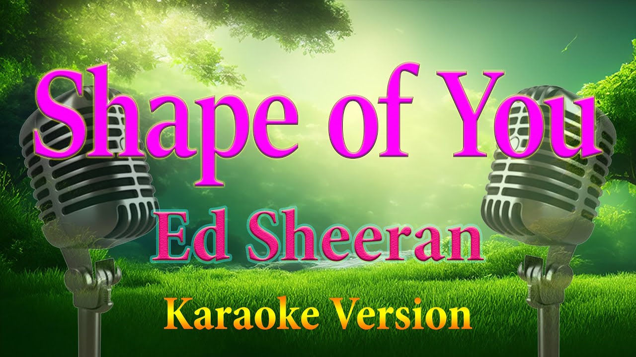 Shape of You Ed Sheeran Karaoke Lyrics