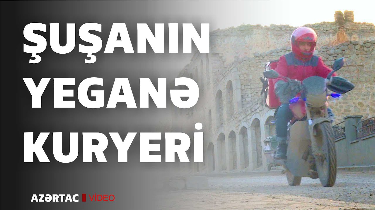 Şuşada fəaliyyət göstərən yeganə kuryerin bir günü