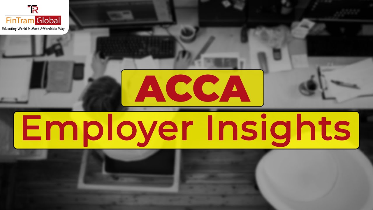 ACCA Professional  Insights | ACCA Employers Insight | Employability Skills | ACCA Employer Skills