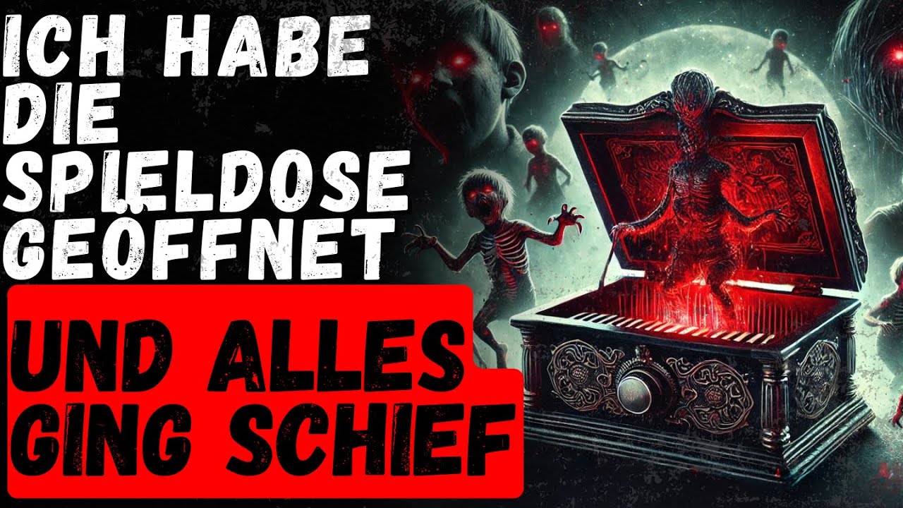 Ich habe die Spieldose geöffnet und alles ging schief... | Creepypasta Deutsch