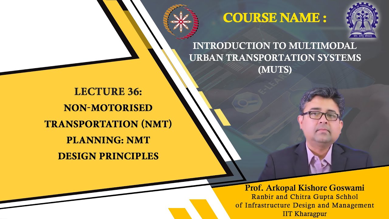 Lecture 36: Non-Motorised Transportation (NMT) Planning: NMT Design Principles
