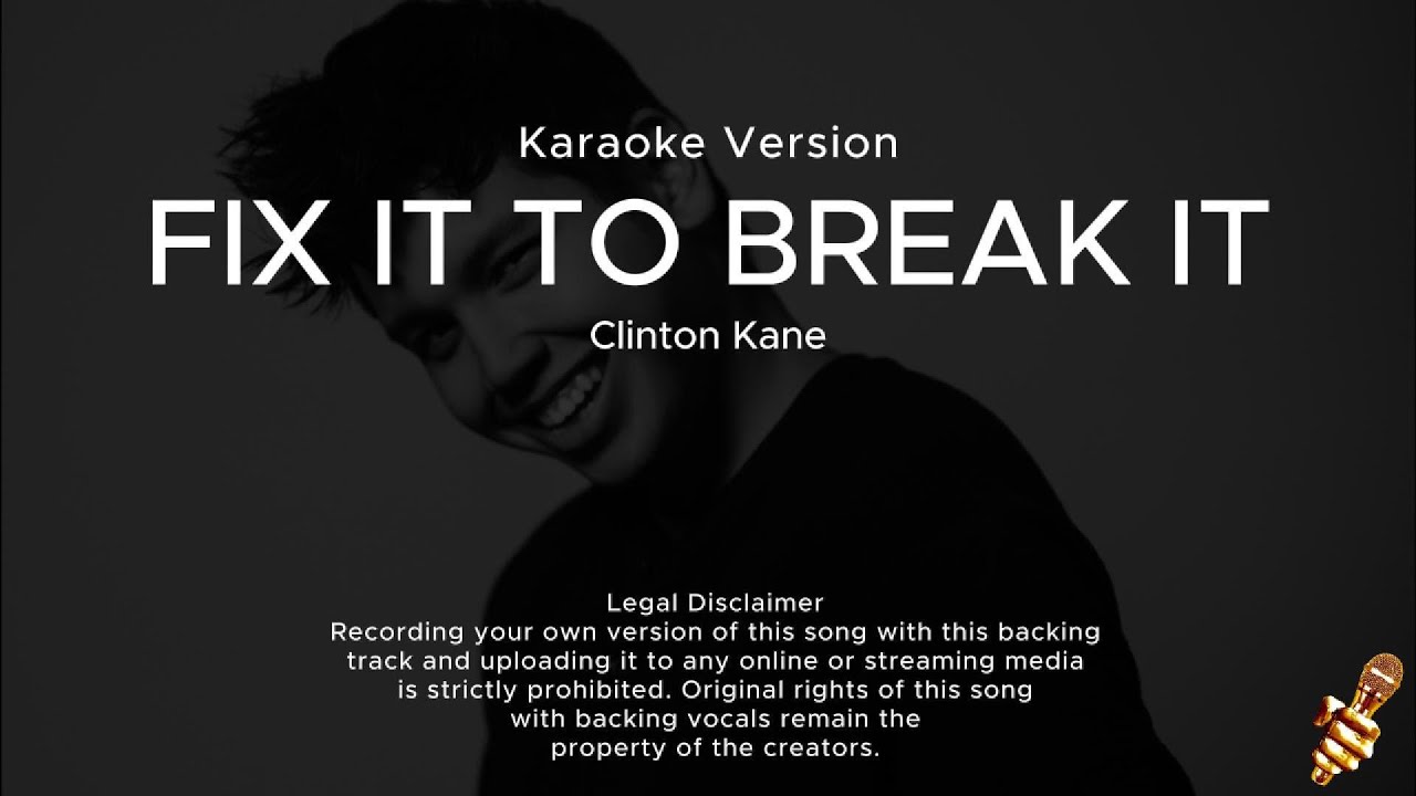 Clinton Kane - Fix It to Break It (Karaoke Version)
