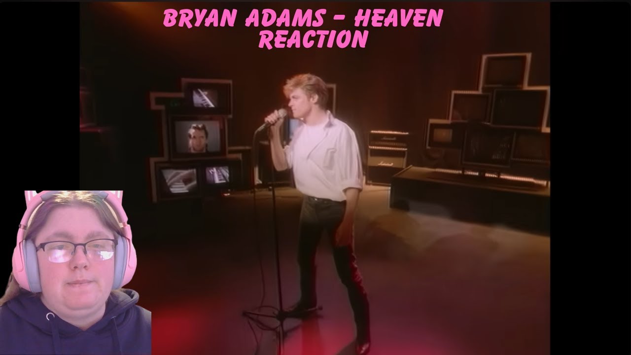 Bryan Adams - Heaven FIRST TIME (REACTION)