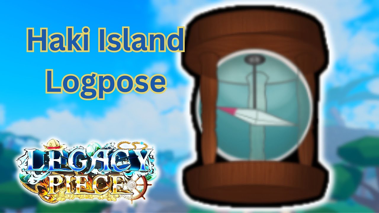 How To Get Haki Island Logpose? | Roblox Legacy Piece